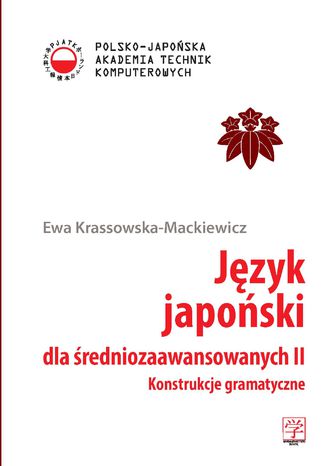 Okładka książki/ebooka Język japoński dla średniozaawansowanych II. Konstrukcje gramatyczne