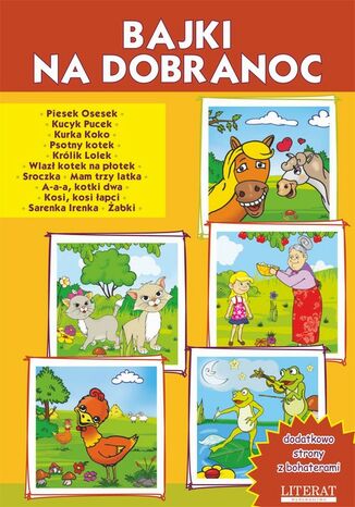 Okładka książki/ebooka Bajki na dobranoc. Piesek Osesek. Kucyk Pucek. Kurka Koko. Psotny kotek. Królik Lolek. Wlazł kotek na płotek. Sroczka. Mam trzy latka, A-a-a, kotki dwa, Kosi, kosi łapci, Sarenka Irenka, Żabki