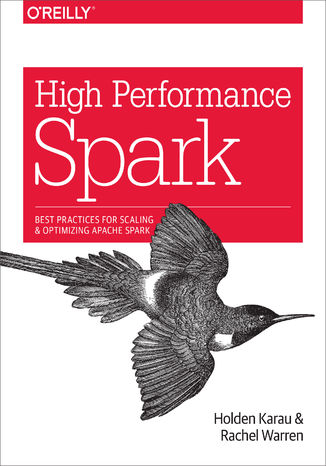 Okładka książki/ebooka High Performance Spark. Best Practices for Scaling and Optimizing Apache Spark