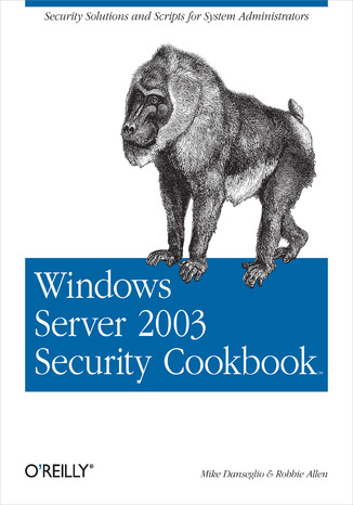 Okładka książki/ebooka Windows Server 2003 Security Cookbook. Security Solutions and Scripts for System Administrators