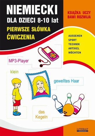 Okładka książki/ebooka Niemiecki dla dzieci 8-10 lat. Pierwsze słówka. Ćwiczenia. AUSSEHEN, SPORT, TECHNIK, ARTIKEL, MÖCHTEN