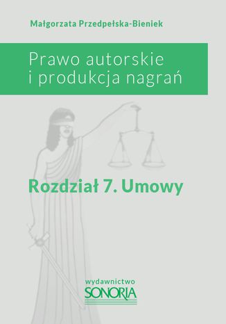 Okładka książki/ebooka Prawo autorskie i produkcja nagrań. Rozdział 7. Umowy