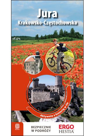 Okładka książki/ebooka Jura Krakowsko - Częstochowska. Aktywnie z historią w tle. Wyd. 1