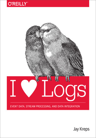 Okładka książki/ebooka I Heart Logs. Event Data, Stream Processing, and Data Integration