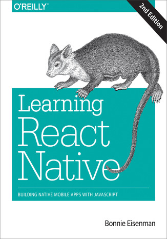 Okładka książki/ebooka Learning React Native. Building Native Mobile Apps with JavaScript. 2nd Edition