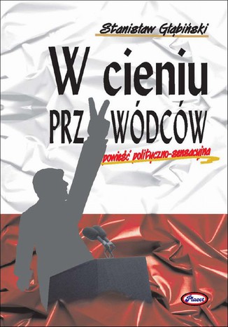 Okładka książki/ebooka W cieniu przywódców. Powieść polityczno-sensacyjna