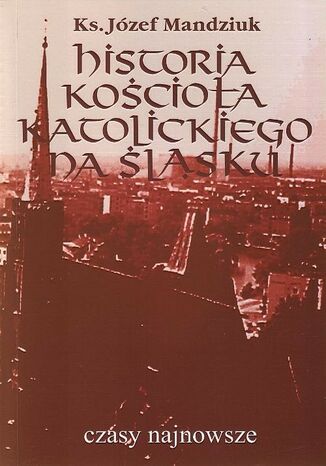 Okładka książki/ebooka Historia Kościoła Katolickiego na Śląsku t. 4 cz. 1. Archidiecezja wrocławska