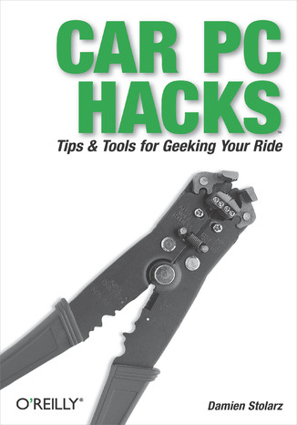 Okładka książki/ebooka Car PC Hacks. Tips & Tools for Geeking Your Ride