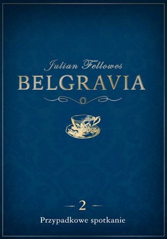 Okładka książki/ebooka Belgravia Przypadkowe spotkanie - odcinek 2