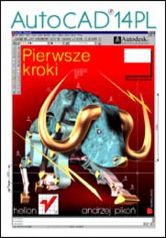Okładka książki/ebooka AutoCAD 14 PL. Pierwsze kroki