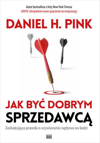 Okładka książki/ebooka Jak być dobrym sprzedawcą. Zaskakująca prawda o wywieraniu wpływu na ludzi