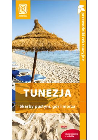 Okładka książki/ebooka Tunezja. Skarby pustyni, gór i morza. Wyd. 1