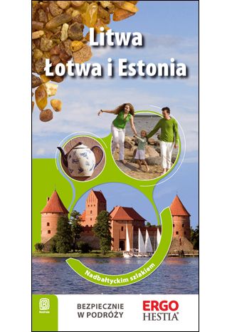 Okładka książki/ebooka Litwa, Łotwa i Estonia. Nadbałtyckim szlakiem. Wydanie 1