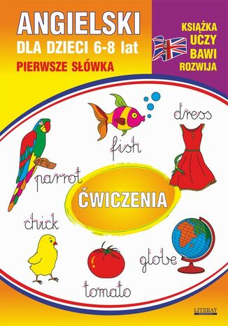 Okładka książki/ebooka Angielski dla dzieci 10. Pierwsze słówka. Ćwiczenia. 6-8 lat