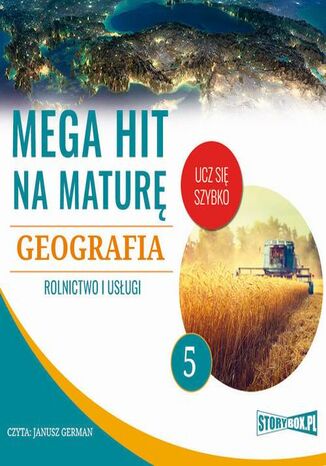 Okładka książki/ebooka Mega hit na maturę. Geografia 5. Rolnictwo i usługi