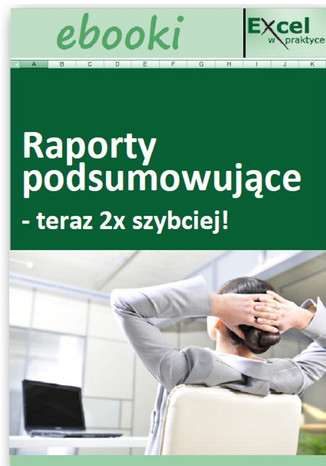 Okładka książki/ebooka Raporty podsumowujące - teraz 2x szybciej!