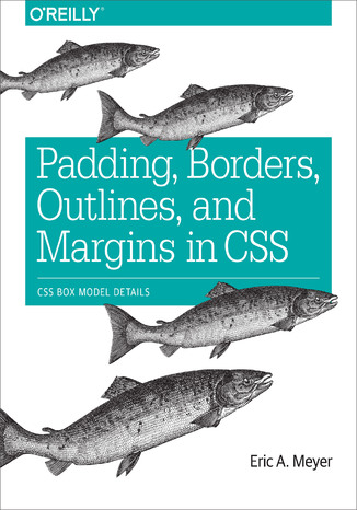 Okładka książki/ebooka Padding, Borders, Outlines, and Margins in CSS. CSS Box Model Details