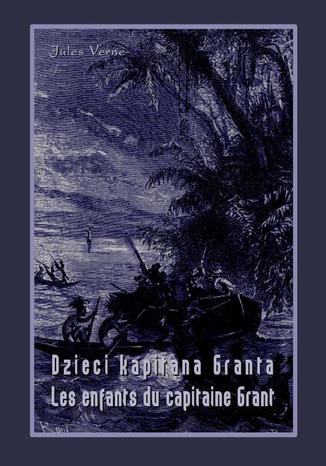 Okładka książki/ebooka Dzieci kapitana Granta. Les enfants du capitaine Grant