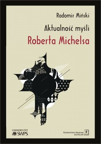 Okładka książki/ebooka Aktualność myśli Roberta Michelsa