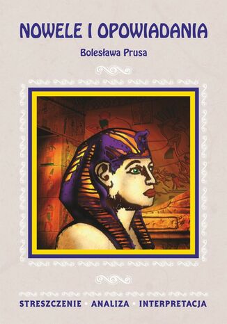 Okładka książki/ebooka Nowele i opowiadania Bolesława Prusa. Streszczenie. Analiza. Interpretacja