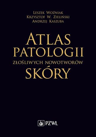 Okładka książki/ebooka Atlas patologii złośliwych nowotworów skóry