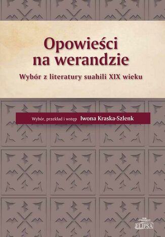 Okładka książki/ebooka Opowieści na werandzie. Wybór z literatury suahili XIX wieku