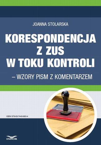 Okładka książki/ebooka Korespondencja z ZUS w toku kontroli wzory pism z komentarzem