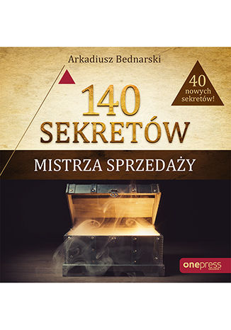 140 sekretów Mistrza Sprzedaży Arkadiusz Bednarski - okładka książki