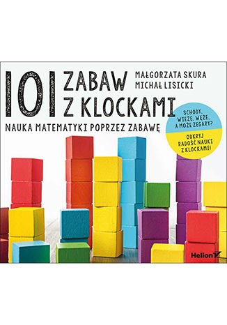 Ebook 101 zabaw z klockami. Nauka matematyki poprzez zabawę. Podręcznik dla rodziców i nauczycieli