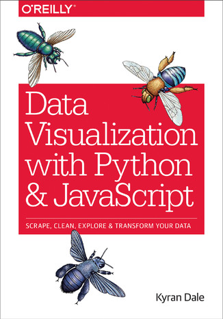 Okładka książki/ebooka Data Visualization with Python and JavaScript. Scrape, Clean, Explore & Transform Your Data