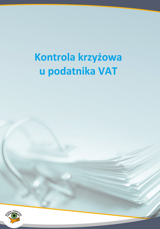 Okładka książki/ebooka Kontrola krzyżowa u podatnika VAT