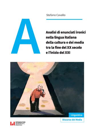 Okładka książki/ebooka Analisi di enunciati ironici nella lingua italiana della cultura e dei media tra la fine del XX secolo e l\'inizio del XXI