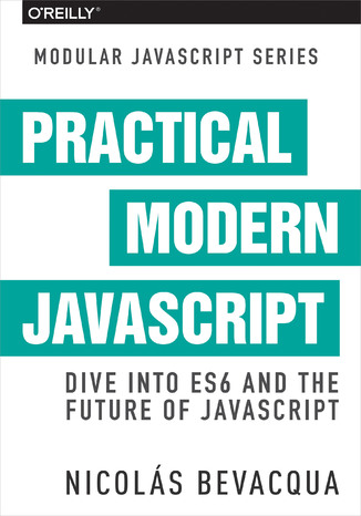 Okładka książki/ebooka Practical Modern JavaScript. Dive into ES6 and the Future of JavaScript