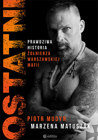 Okładka książki/ebooka Ostatni. Prawdziwa historia żołnierza warszawskiej mafii
