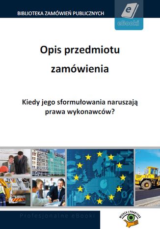 Okładka książki/ebooka Opis przedmiotu zamówienia. Kiedy jego sformułowania naruszają prawa wykonawców?