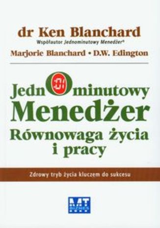Okładka książki/ebooka Jednominutowy menedżer. Równowaga życia i pracy. Zdrowy tryb życia kluczem do sukcesu