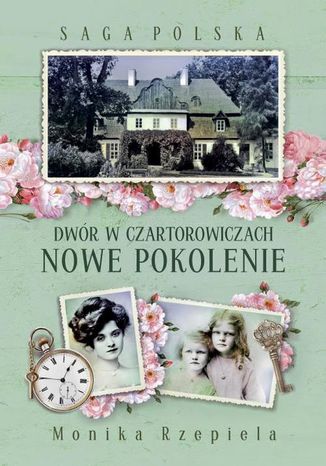 Okładka książki/ebooka Saga Polska Dwór w Czartorowiczach Tom 2 Nowe pokolenie