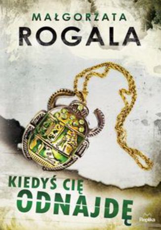 Okładka książki/ebooka Kiedyś cię odnajdę
