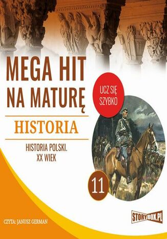Okładka książki/ebooka Mega hit na maturę. Historia 11. Historia Polski. XX wiek