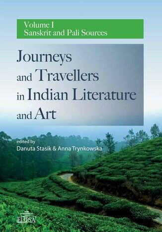 Okładka książki/ebooka Journeys and Travellers in Indian Literature and Art. Volume I Sanskrit and Pali Sources