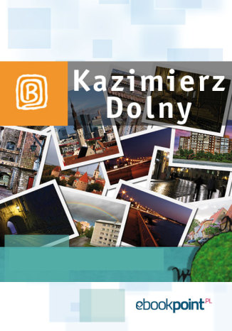 Okładka książki/ebooka Kazimierz Dolny. Miniprzewodnik