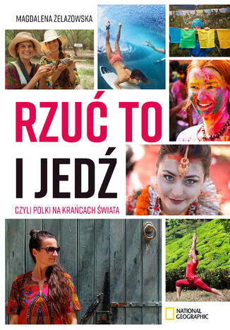 Okładka książki/ebooka Rzuć to i jedź, czyli Polki na krańcach świata - zbiór wywiadów