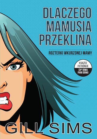 Okładka książki/ebooka Dlaczego mamusia przeklina. Rozterki wkurzonej mamy