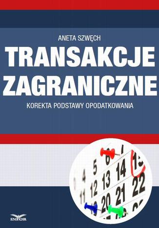 Okładka książki/ebooka Transakcje zagraniczne - korekta podstawy opodatkowania