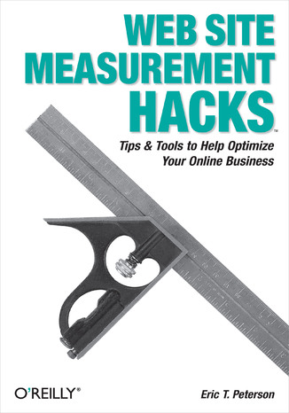 Okładka książki/ebooka Web Site Measurement Hacks. Tips & Tools to Help Optimize Your Online Business