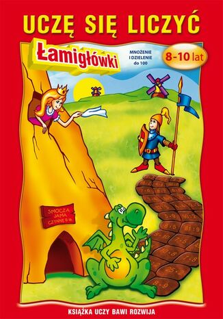 Okładka książki/ebooka Uczę się liczyć. 8-10 lat. Łamigłówki Mnożenie i dzielenie do 100