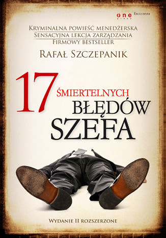 17 śmiertelnych błędów szefa. Wydanie II rozszerzone Rafał Szczepanik - okładka książki