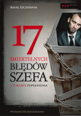 17 śmiertelnych błędów szefa. Wydanie III rozszerzone Rafał Szczepanik - okładka książki