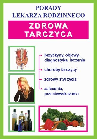 Okładka książki/ebooka Zdrowa tarczyca. Porady lekarza rodzinnego