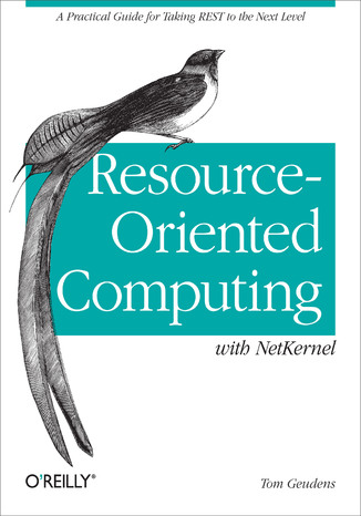 Okładka książki/ebooka Resource-Oriented Computing with NetKernel. Taking REST Ideas to the Next Level